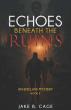 'Echoes Beneath The Ruins' Continues The Enclave Mystery Series With A Dark Journey Through A Fallen America