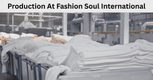 Fabric rolls ready for production at Fashion Soul International manufacturing facility.