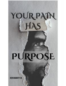 What if the pain and suffering you’ve been trying to escape is the very thing shaping your destiny? In his newest release, Your Pain Has Purpose, Ken Daughty Jr Book cover of Your Pain Has Purpose by Ken Daughty, a faith-based book about finding purpose through pain and spiritual endurance