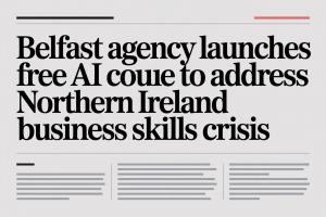 Belfast Agency Launches Free AI Course to Address Northern Ireland Business Skills Crisis