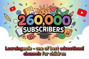 LearningMole YouTube Channel Passes 260,000 Subscribers, Becoming the Best Educational Channels for Children