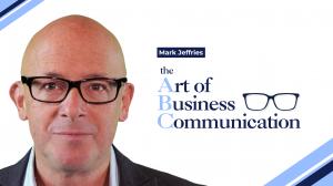 Image: Mark Jeffries.  Text: Mark Jeffries. The Art of Business Communication (Logo ft. Mark's Glasses).