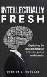 Intellectually Fresh: Derrick K. Douglas Explores The Fine Line Between Genius And Insanity Through Reflection & Poetry