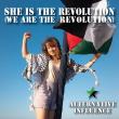 New Music Alert She Is The Revolution (We Are The Revolution) from Alternative Influence