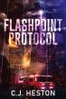 New Book 'Flashpoint Protocol' by C.J. Heston Unveils an AI-Driven Conspiracy in a Gritty, Fast-Paced Techno-Thriller