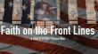 Trailer Released for Faith on the Front Lines: When Belief Becomes Public Action