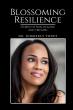 'Blossoming Resilience' Chronicles A Powerful Journey From Pain To Purpose