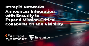 Intrepid Networks, a leading provider of mission-critical collaboration and intelligence solutions for public safety, today announced a new integration between its flagship platform, Intrepid Response, and Ensurity, a leading provider of covert GPS tracking technology for asset recovery, supporting investigations by law enforcement, federal agencies, and corporate security operations Ensurity + Intrepid Networks