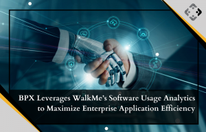 BPX Leverages WalkMe’s Software Usage Analytics to Maximize Enterprise Application Efficiency