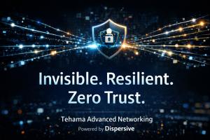 Tehama powered by Dispersive