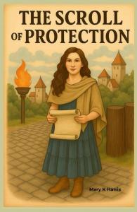 The Scroll of Protection by Mary K. Harris