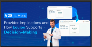 Banner announcing ‘V28 is Here’ with the headline ‘Provider Implications and How Equipo Supports Decision-Making.’ The image shows a doctor using a tablet alongside CMS-HCC V28 risk scoring dashboards displaying changing risk scores, representing data-dri