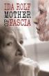 IDA ROLF - MOTHER OF FASCIA  Acclaimed Biographical Documentary Now Available Worldwide to Streaming