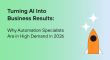 Turning AI Into Business Results: Why Automation Specialists Are in High Demand in 2026