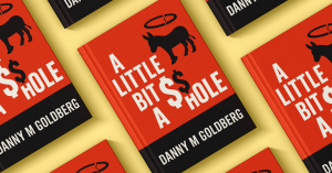 Book cover of A Little Bit of A$$hole by Danny M. Goldberg, featuring a red background with bold white typography and a donkey icon with a halo, symbolizing assertiveness balanced with integrity.
