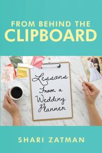 Renowned event planner and entrepreneur Shari Zatman invites readers on a behind-the-scenes journey through the art and science of wedding planning in her newly released book, "From Behind the Clipboard: Lessons From a Wedding Planner