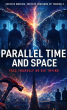 Shinshot Media Inc. Unveils Parallel Time and Space:  A Genre-Bending Thriller Unraveling the Peril of Temporal Cycles