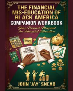 The Financial Mis-Education of the Negro (Companion Workbook)