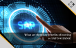 BPX Explains the Three Key Benefits of Moving to SAP S/4HANA