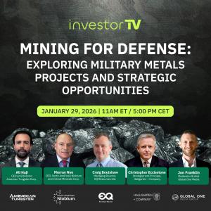 InvestorTV to Host Live Panel: "Mining for Defense: Exploring Military Metals Projects and Opportunities" on January 29