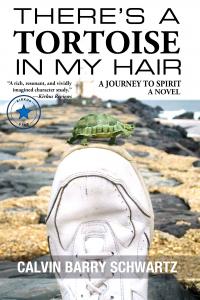 Book cover of There’s a Tortoise in My Hair: A Journey to Spirit by Calvin Barry Schwartz, featuring a small tortoise perched on a white sneaker at the edge of a rocky shoreline, with a Kirkus Star emblem.