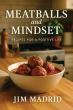 ‘Meatballs and Mindset – Recipes for a Positive Life’ by Jim Madrid Combines Resilience, Memoir, and Practical Lessons