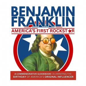 Ben Franklin, America’s First Rock Star Book Cover (Credit: Traitmarker Media)
