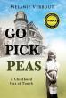 Melanie Verbout's Poignant Memoir 'Go Pick Peas' Explores Childhood, Resilience, and the Power of Touch