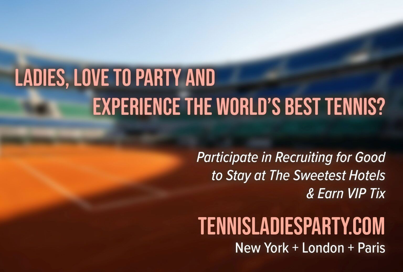 Recruiting for Good Rewarding Ladies VIP Trips to Experience The Sweetest Tennis