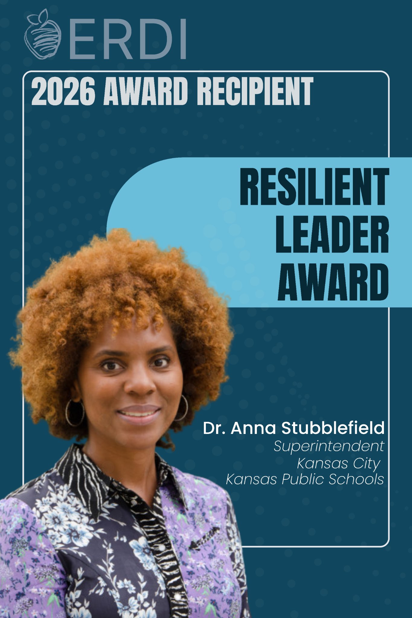 Dr. Anna Stubblefield, Superintendent of KCKPS, Named 2026 ERDI Resilient Leader Award Recipient