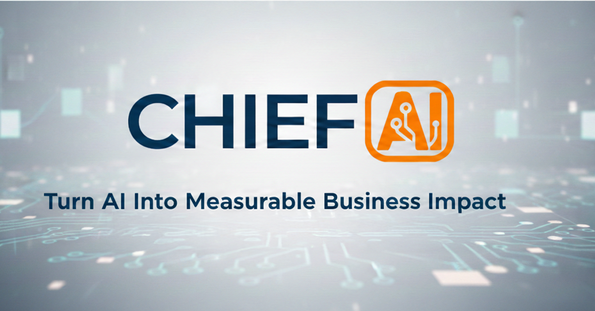 ChiefAI Launches to Help Organizations Turn AI Into Measurable Business Impact