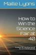 How To Win The Science Fair At 40 Turns Parental Panic Into Confident Coaching