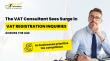 UAE Businesses Turn to The VAT Consultant for Seamless VAT Registration and Corporate Tax Compliance Solutions
