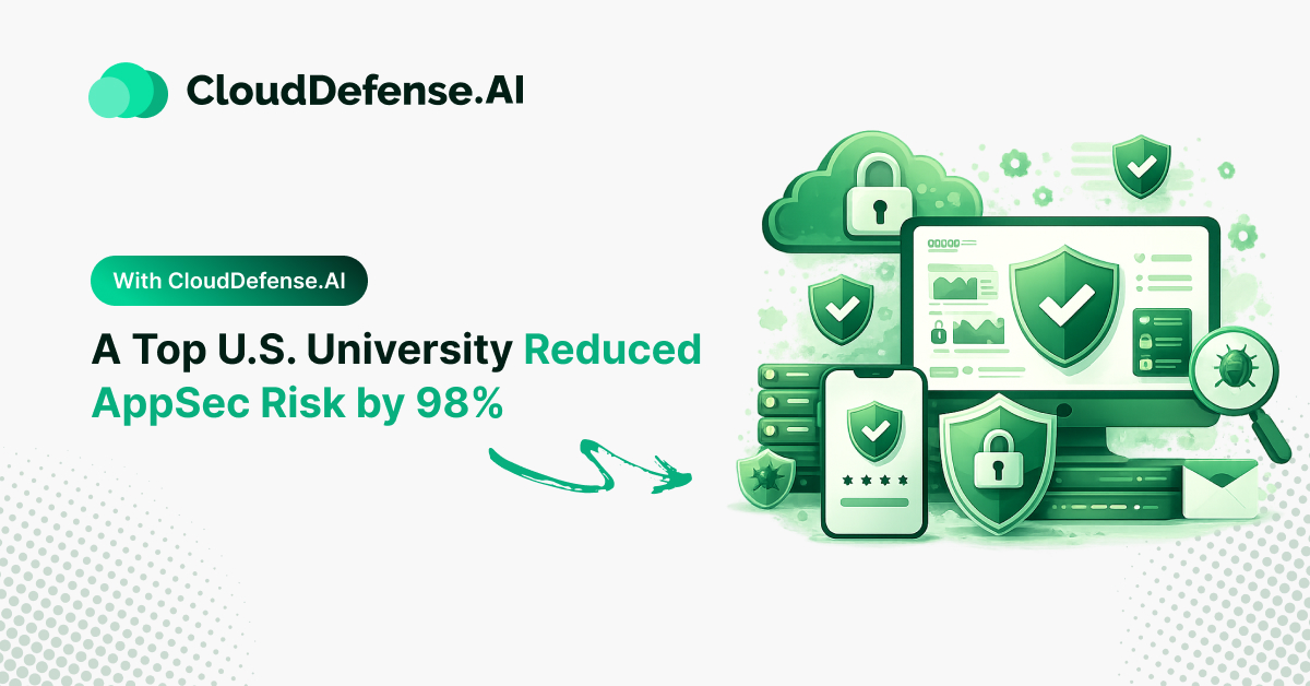 Top U.S. University Strengthens Application Security and Reduces Risk by 98% with CloudDefense.AI