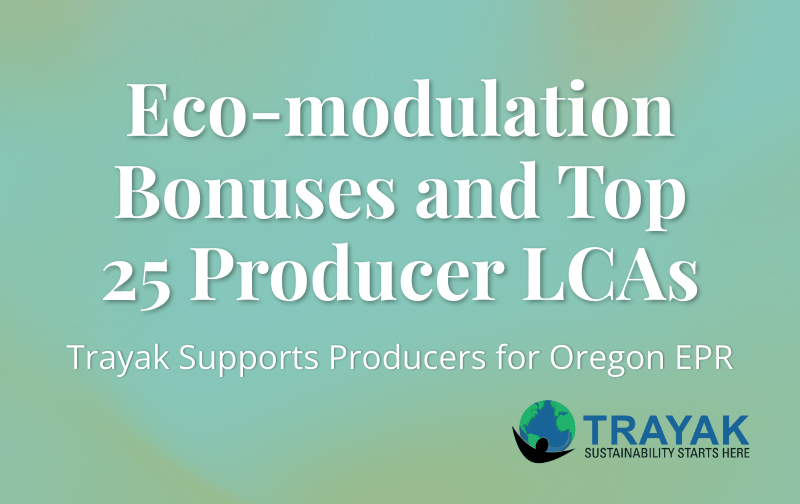 Trayak Supports Producers for Oregon EPR: Eco-modulation Bonuses and Top 25 Producer LCAs