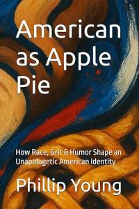 American as Apple Pie by Phillip S. Young