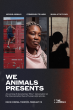 We Animals Presents an Evening of Documentary Films and Conversation on the Interconnected Lives of Humans and Animals
