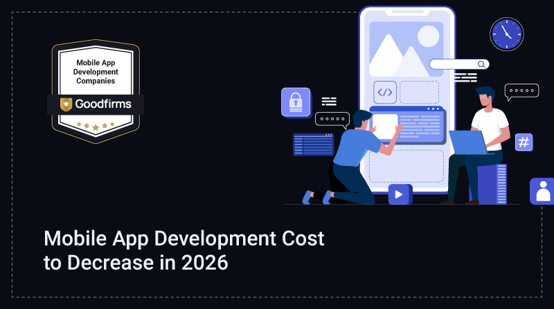 Mobile App Development Cost to Decrease in 2026