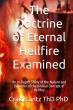 The Doctrine Of Eternal Hellfire Examined By Craig Lantz Offers A Hope Filled Reassessment Of A Christian Teaching