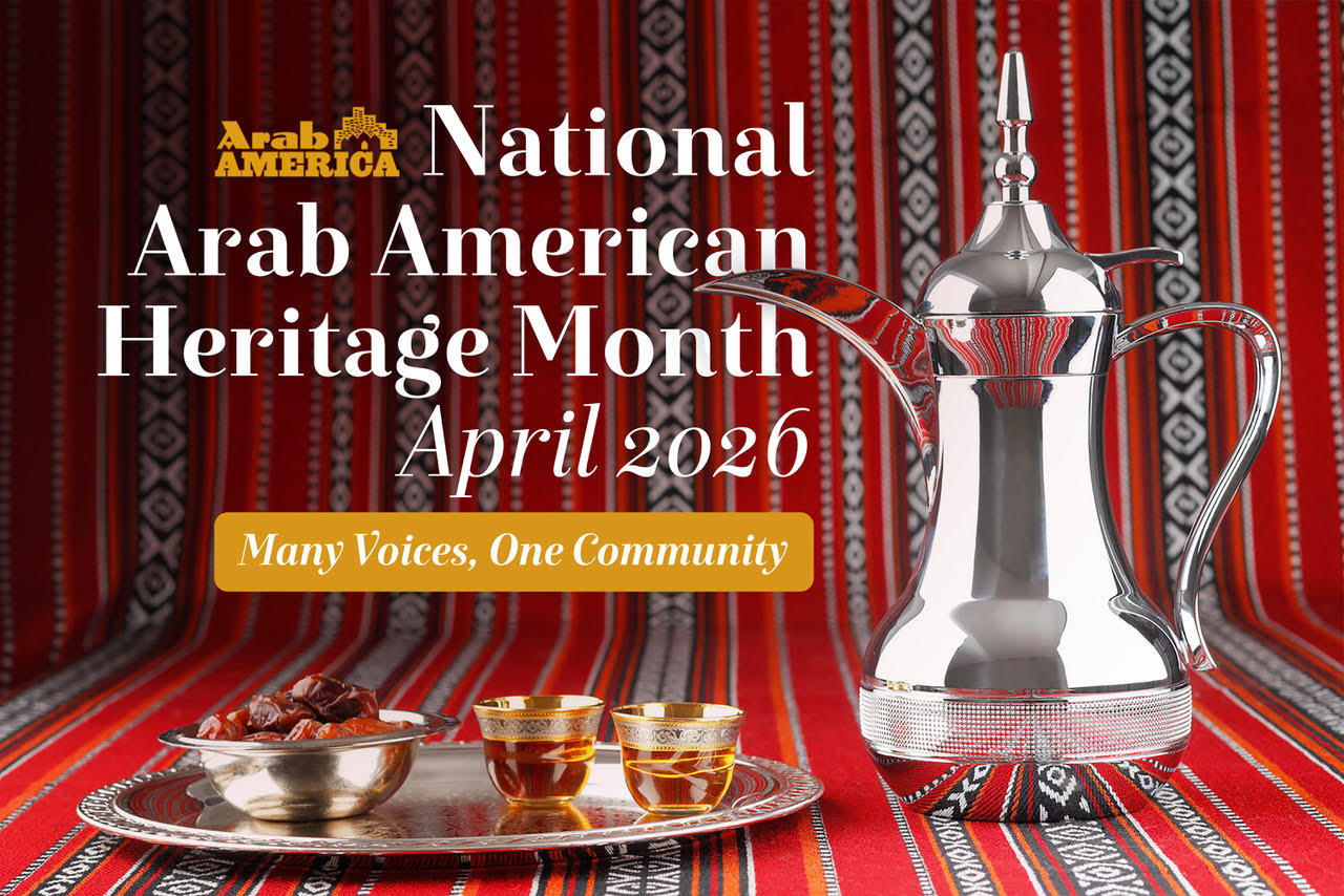 Arab America Foundation Announces National Arab American Heritage Month in April 2026: Many Voices, One Community