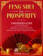 Feng Shui For Prosperity Delivers A Practical Home Based Guide To Activating Financial Abundance