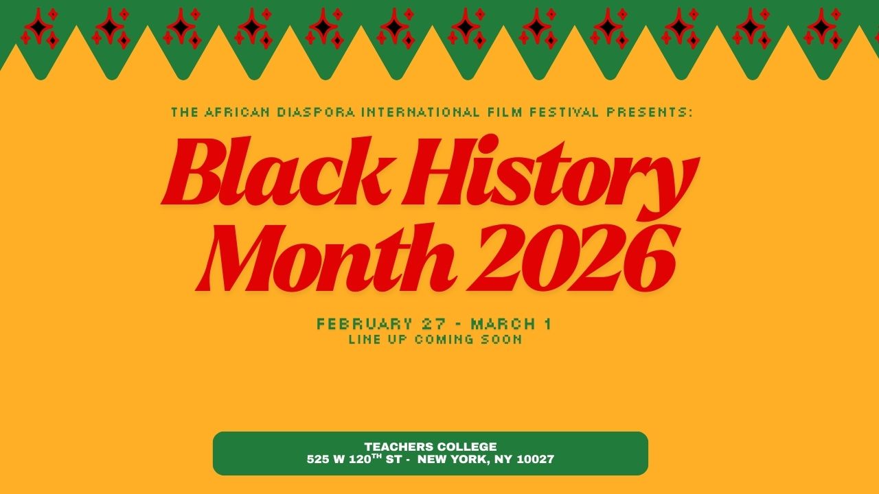 ADIFF Black History Month Film Series 2026 – February 27 – March 1, 2026 – Teachers College, Columbia University