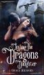 Loving The Dragon's Daughter Brings A Timeless Fantasy Romance Of Love, Loyalty, And Sacrifice
