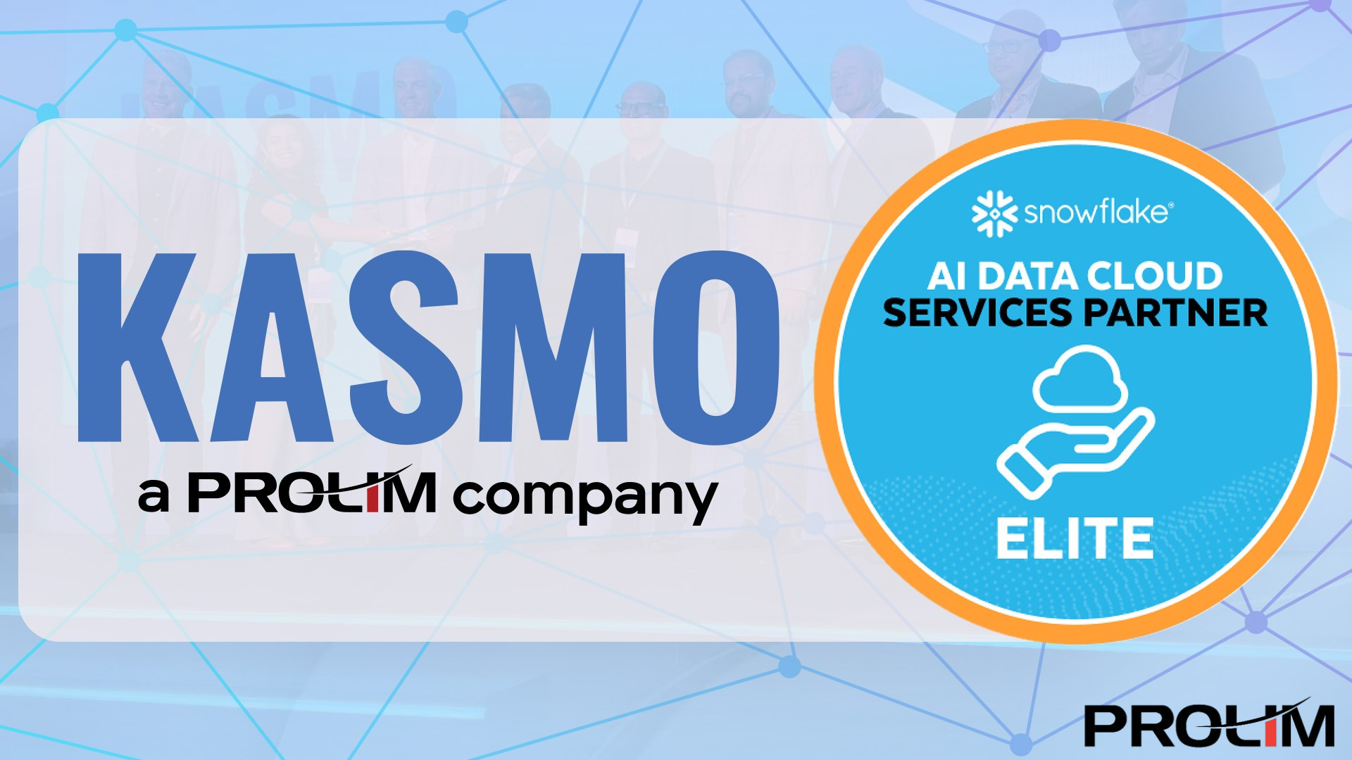 Kasmo, a PROLIM company, has been recognized as a Snowflake Elite Partner