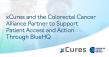 xCures and the Colorectal Cancer Alliance Partner to Support Patient Access and Action Through BlueHQ