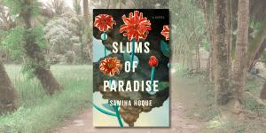 Samiha Hoque | Bangladeshi-American Author Announces Novel "Slums of Paradise" Following Historic Political Change in Bangladesh