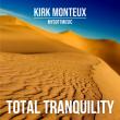 Kirk Monteux Upcoming Ambient New-Age Album 'Total Tranquility' Release May 8, 2026 Pre-order Starting March 27, 2026