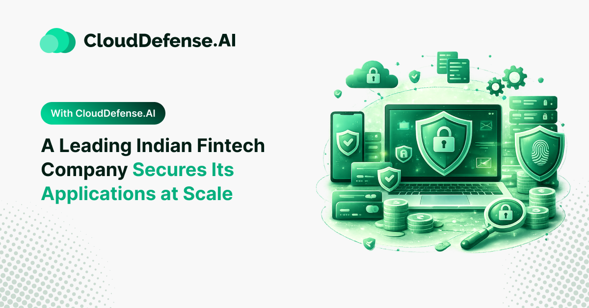 Leading Indian Fintech Reduces Application Risk by 98% While Maintaining Release Velocity Using CloudDefense.AI