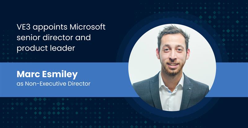VE3 appoints Microsoft senior director and product leader Marc Esmiley as Non-Executive Director