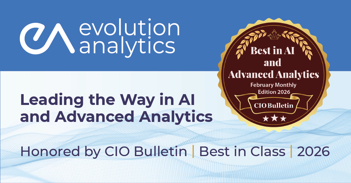 Evolution Analytics Named ‘Best in AI and Advanced Analytics’ by CIO Bulletin